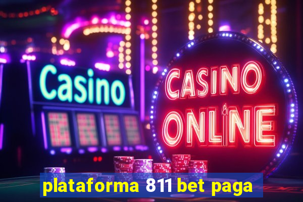 plataforma 811 bet paga